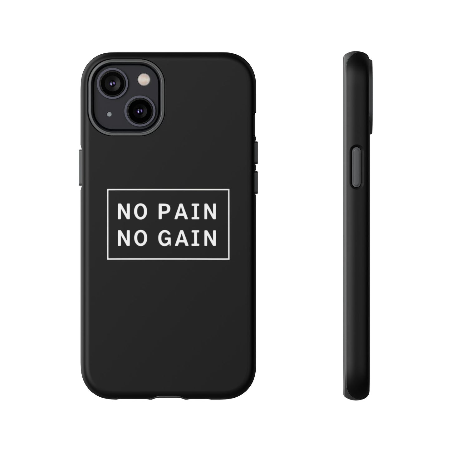 No Pain No Gain Tough Phone Case