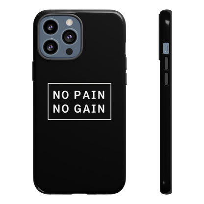 No Pain No Gain Tough Phone Case