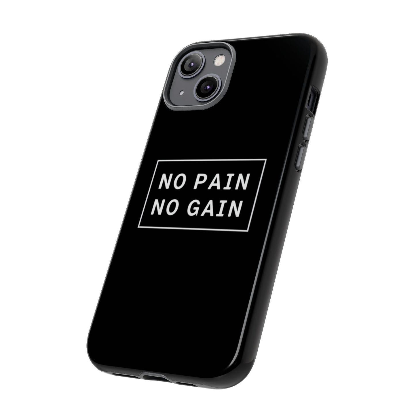 No Pain No Gain Tough Phone Case