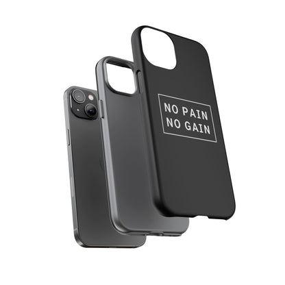 No Pain No Gain Tough Phone Case