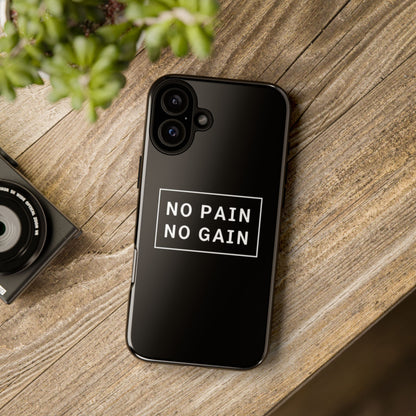 No Pain No Gain Tough Phone Case