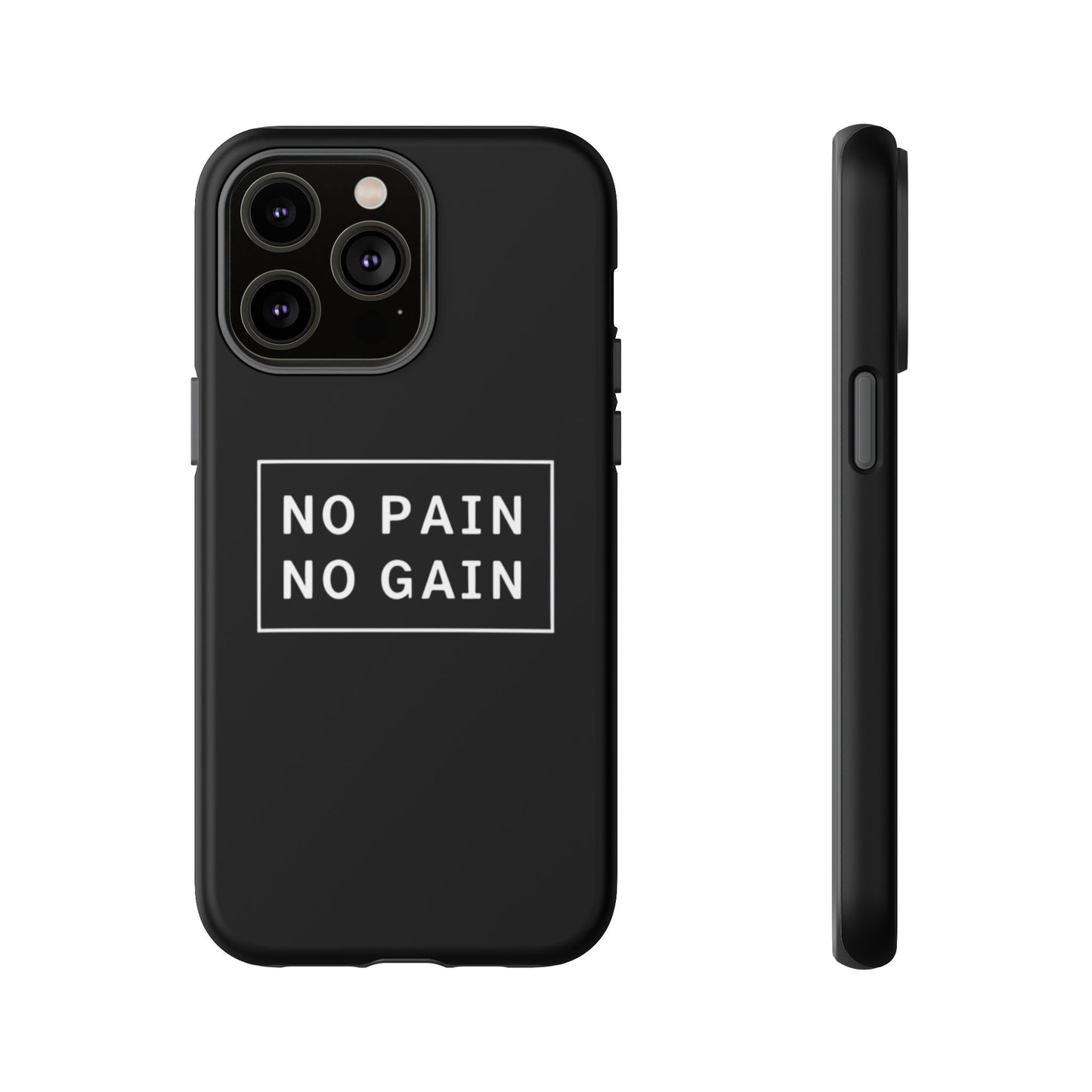 No Pain No Gain Tough Phone Case