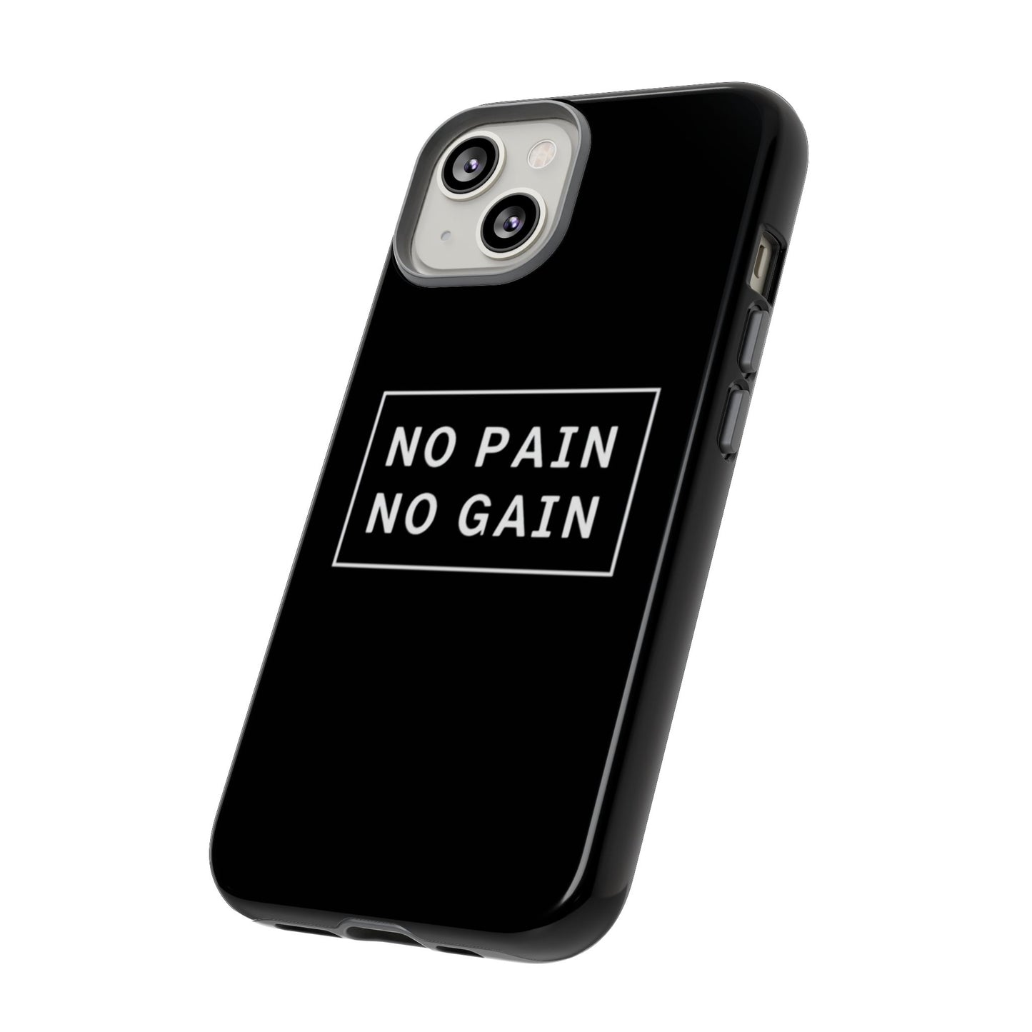 No Pain No Gain Tough Phone Case