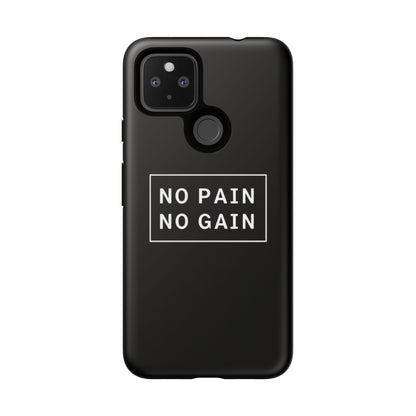 No Pain No Gain Tough Phone Case