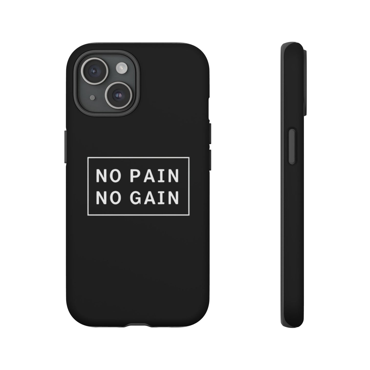 No Pain No Gain Tough Phone Case