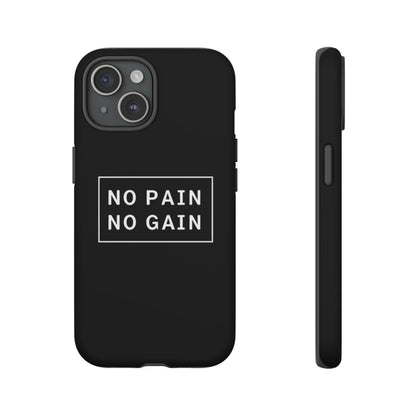 No Pain No Gain Tough Phone Case