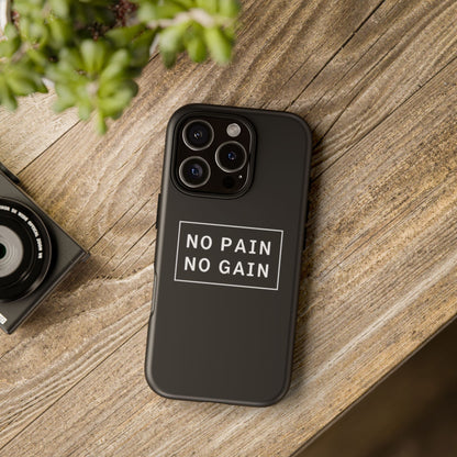 No Pain No Gain Tough Phone Case