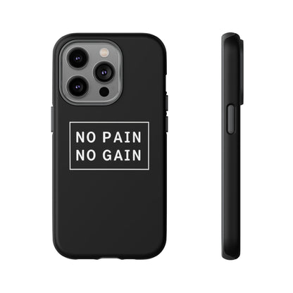 No Pain No Gain Tough Phone Case