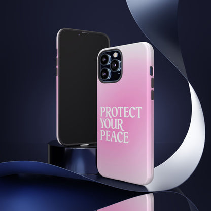 Protect Your Peace Tough Phone Case