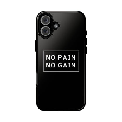 No Pain No Gain Tough Phone Case