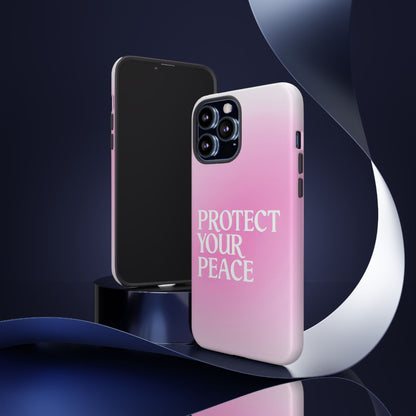 Protect Your Peace Tough Phone Case