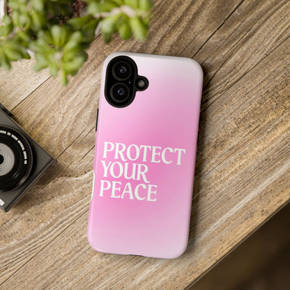 Protect Your Peace Tough Phone Case