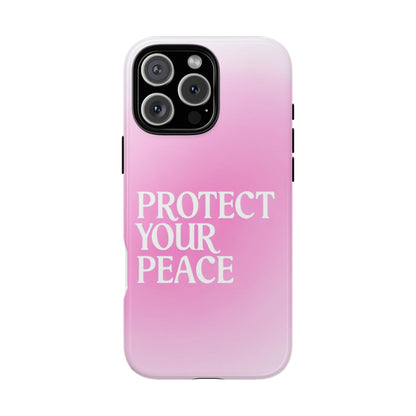 Protect Your Peace Tough Phone Case