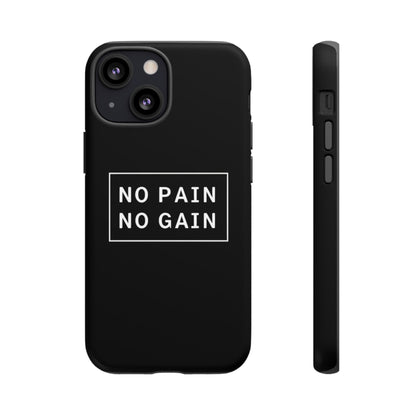 No Pain No Gain Tough Phone Case