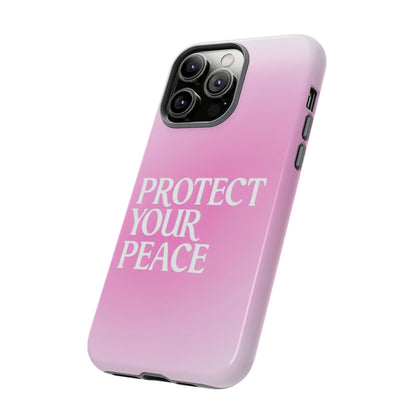 Protect Your Peace Tough Phone Case