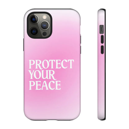 Protect Your Peace Tough Phone Case