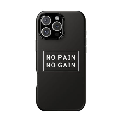 No Pain No Gain Tough Phone Case