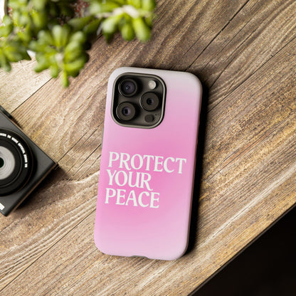 Protect Your Peace Tough Phone Case