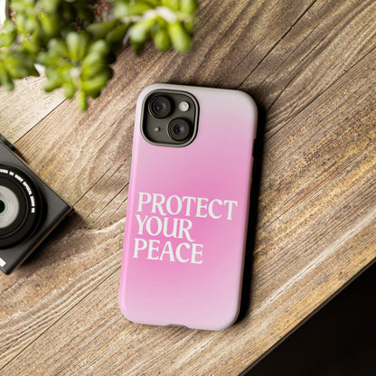 Protect Your Peace Tough Phone Case