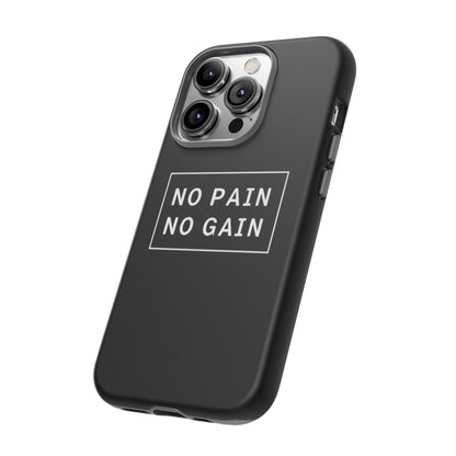 No Pain No Gain Tough Phone Case