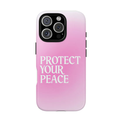 Protect Your Peace Tough Phone Case