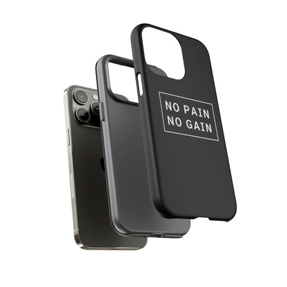 No Pain No Gain Tough Phone Case