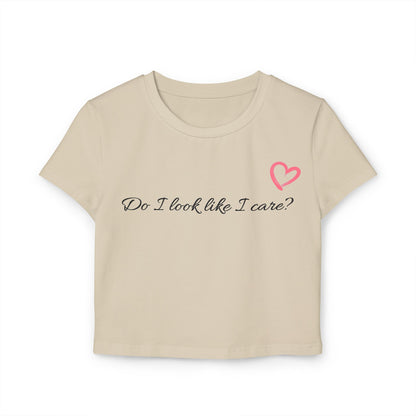 Women's Baby Tee - "Do I Look Like I Care?"