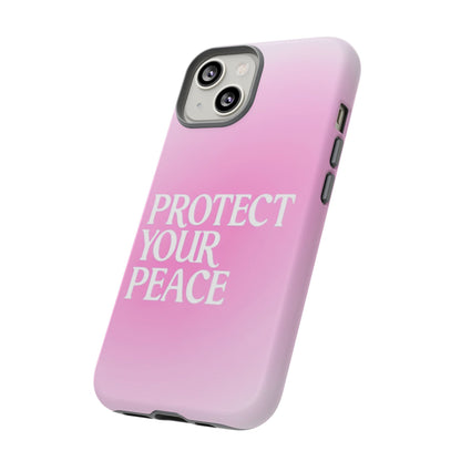 Protect Your Peace Tough Phone Case