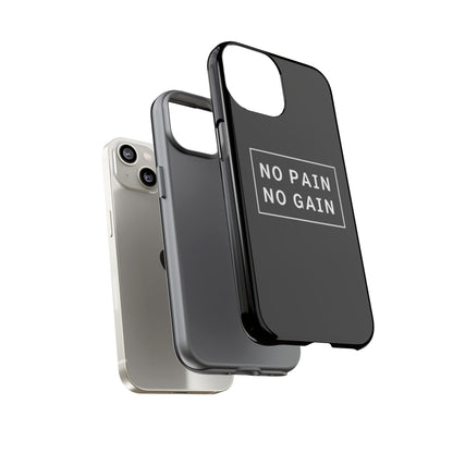 No Pain No Gain Tough Phone Case