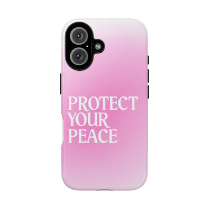 Protect Your Peace Tough Phone Case