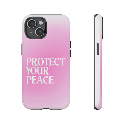 Protect Your Peace Tough Phone Case