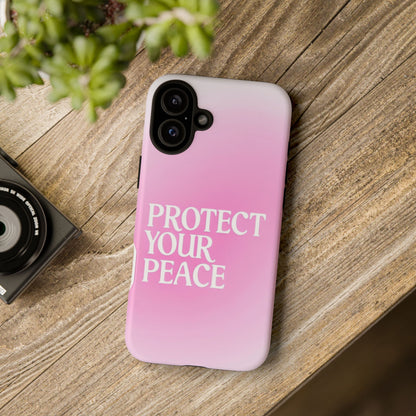 Protect Your Peace Tough Phone Case