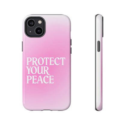 Protect Your Peace Tough Phone Case