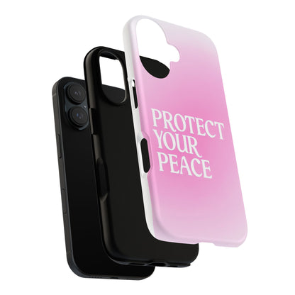 Protect Your Peace Tough Phone Case