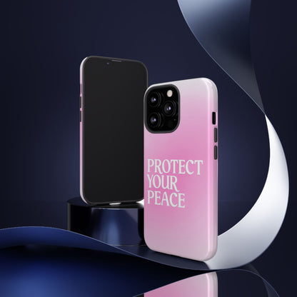 Protect Your Peace Tough Phone Case