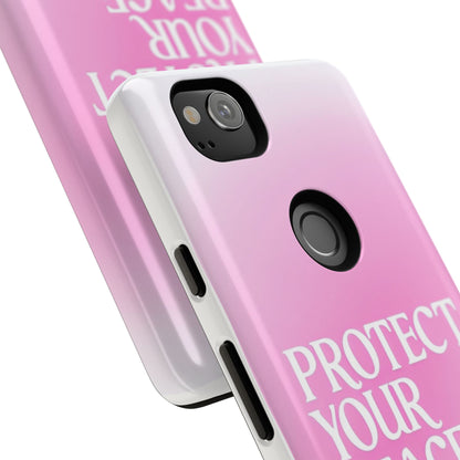 Protect Your Peace Tough Phone Case