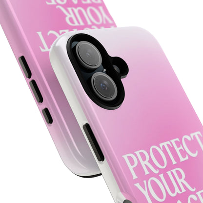 Protect Your Peace Tough Phone Case